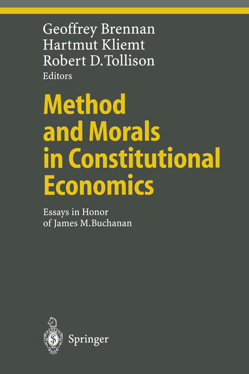 Book cover of Method and Morals in Constitutional Economics: Essays in Honor of James M. Buchanan (2002) (Ethical Economy)
