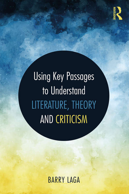 Book cover of Using Key Passages to Understand Literature, Theory and Criticism