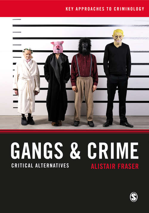 Book cover of Gangs & Crime: Critical Alternatives