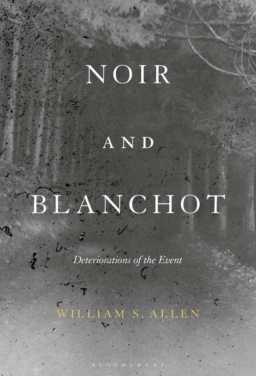 Book cover of Noir and Blanchot: Deteriorations of the Event