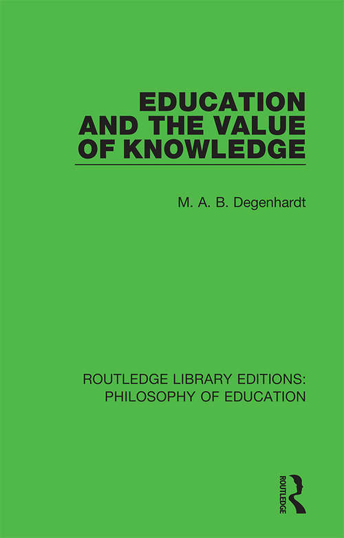 Book cover of Education and the Value of Knowledge (Routledge Library Editions: Philosophy of Education #7)