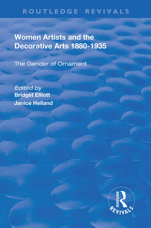 Book cover of Women Artists and the Decorative Arts 1880-1935: The Gender of Ornament (Routledge Revivals Ser.)