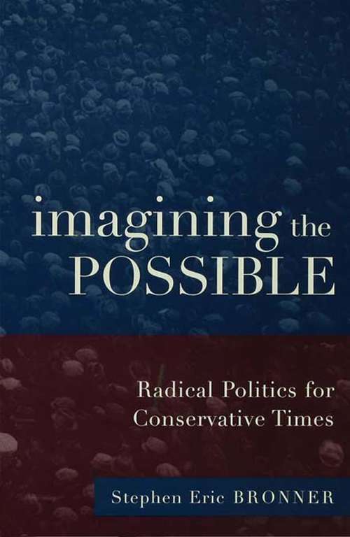 Book cover of Imagining the Possible: Radical Politics for Conservative Times