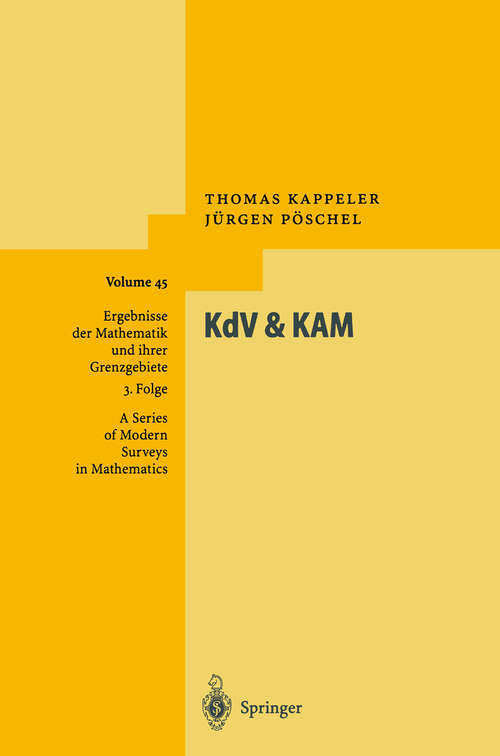 Book cover of KdV & KAM (2003) (Ergebnisse der Mathematik und ihrer Grenzgebiete. 3. Folge / A Series of Modern Surveys in Mathematics #45)