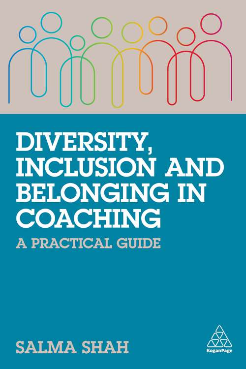 Book cover of Diversity, Inclusion and Belonging in Coaching: A Practical Guide