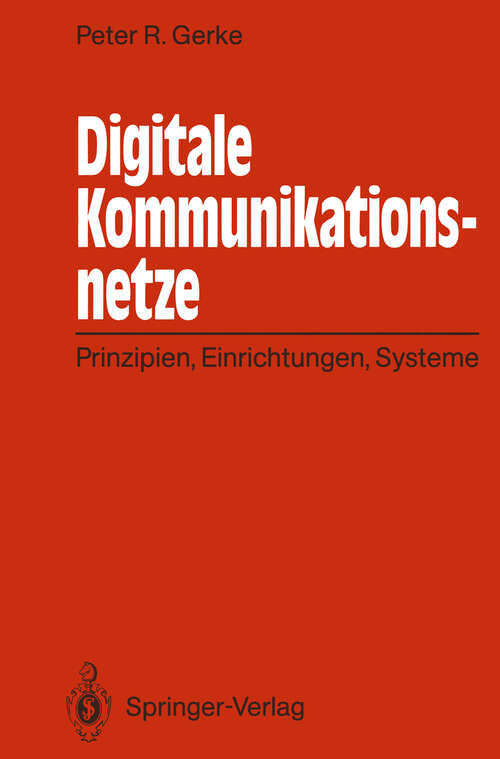 Book cover of Digitale Kommunikationsnetze: Prinzipien, Einrichtungen, Systeme (1991)