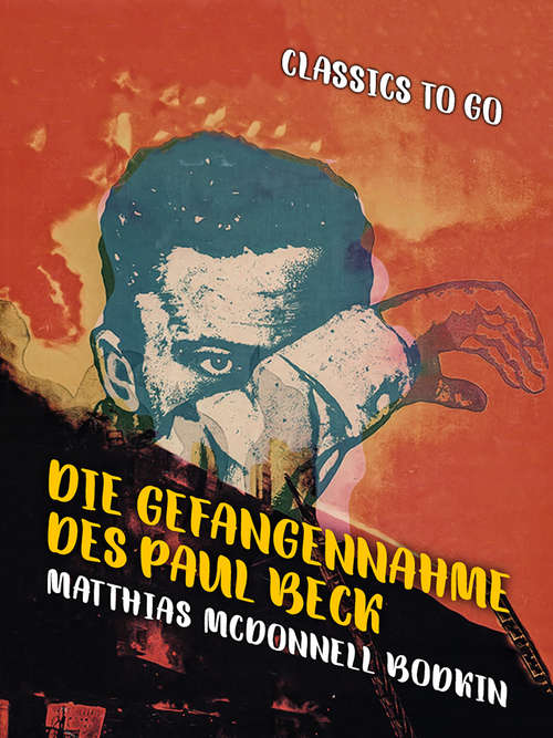 Book cover of Die Gefangennahme des Paul Beck (Classics To Go)
