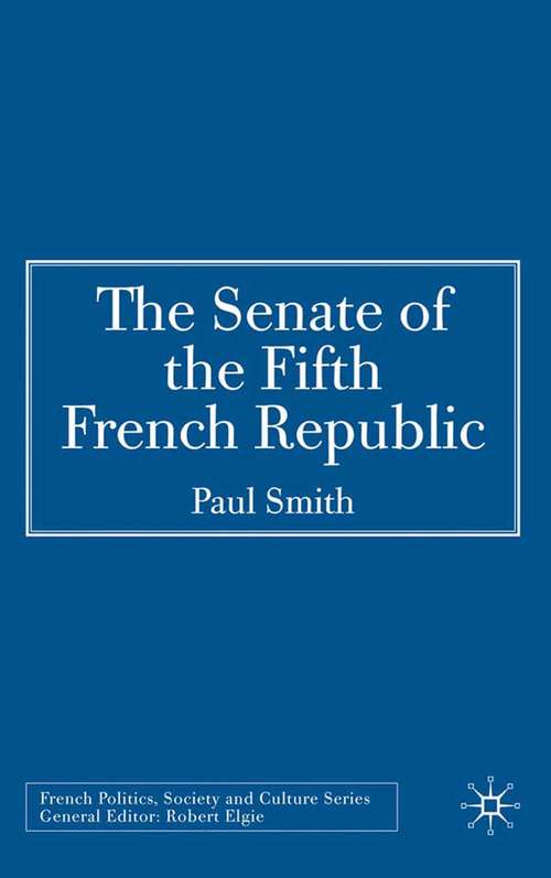 Book cover of The Senate of the Fifth French Republic (2009) (French Politics, Society and Culture)