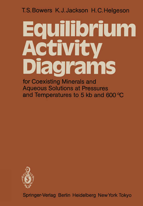 Book cover of Equilibrium Activity Diagrams: For Coexisting Minerals and Aqueous Solutions at Pressures and Temperatures to 5 kb and 600 °C (1984)