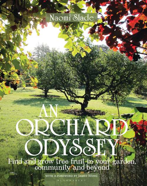 Book cover of An Orchard Odyssey: Finding and growing tree fruit in your garden, community and beyond