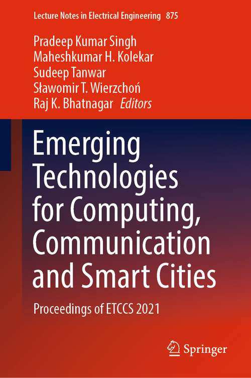 Book cover of Emerging Technologies for Computing, Communication and Smart Cities: Proceedings of ETCCS 2021 (1st ed. 2022) (Lecture Notes in Electrical Engineering #875)