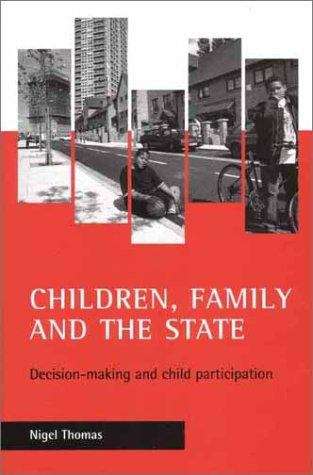 Book cover of Children, Family and the State: Decision-Making and Child-Participation (PDF)