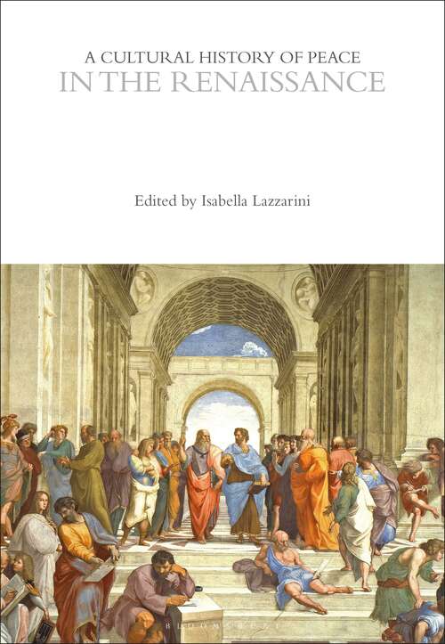 Book cover of A Cultural History of Peace in the Renaissance (The Cultural Histories Series)