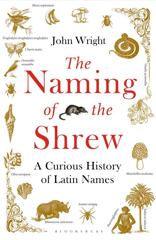 Book cover of The Naming of the Shrew: A Curious History of Latin Names