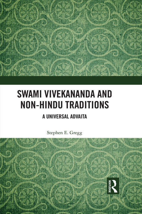 Book cover of Swami Vivekananda and Non-Hindu Traditions: A Universal Advaita