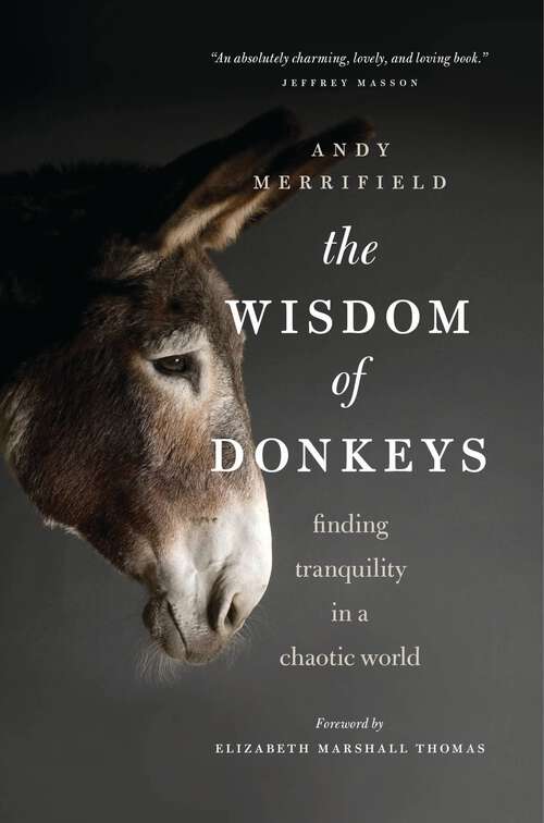 Book cover of The Wisdom of Donkeys: Finding Tranquility in a Chaotic World