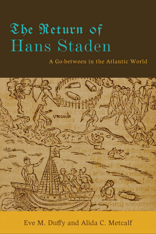 Book cover of The Return of Hans Staden: A Go-between in the Atlantic World