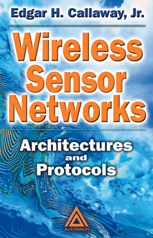 Book cover of Wireless Sensor Networks: Architectures and Protocols (Internet And Communications Ser.)