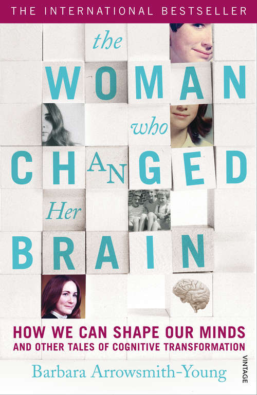 Book cover of The Woman who Changed Her Brain: Unlocking the Extraordinary Potential of the Human Mind