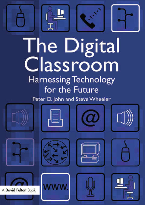 Book cover of The Digital Classroom: Harnessing Technology for the Future of Learning and Teaching
