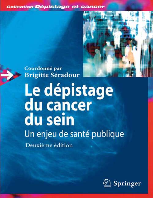 Book cover of Le dépistage du cancer du sein: Un enjeu de santé publique (2ème éd. 2007) (Dépistage et cancer)
