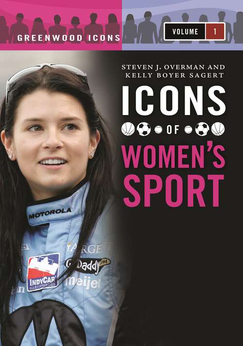 Book cover of Icons of Women's Sport [2 volumes]: [2 volumes] (Greenwood Icons)