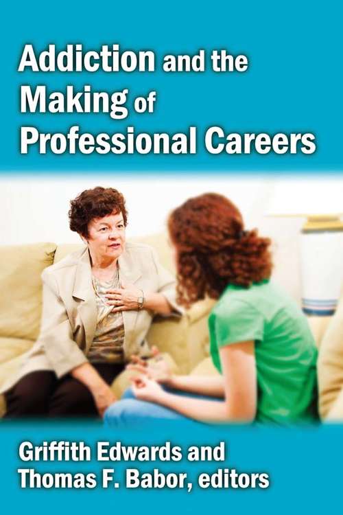 Book cover of Addiction and the Making of Professional Careers
