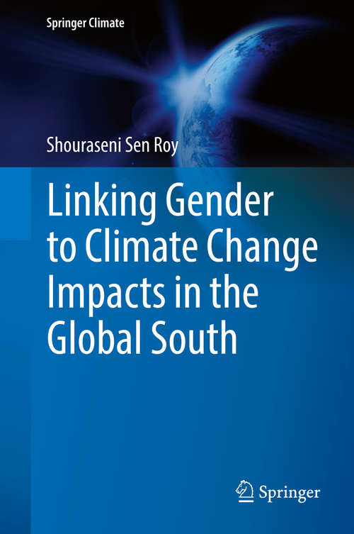 Book cover of Linking Gender to Climate Change Impacts in the Global South (Springer Climate)