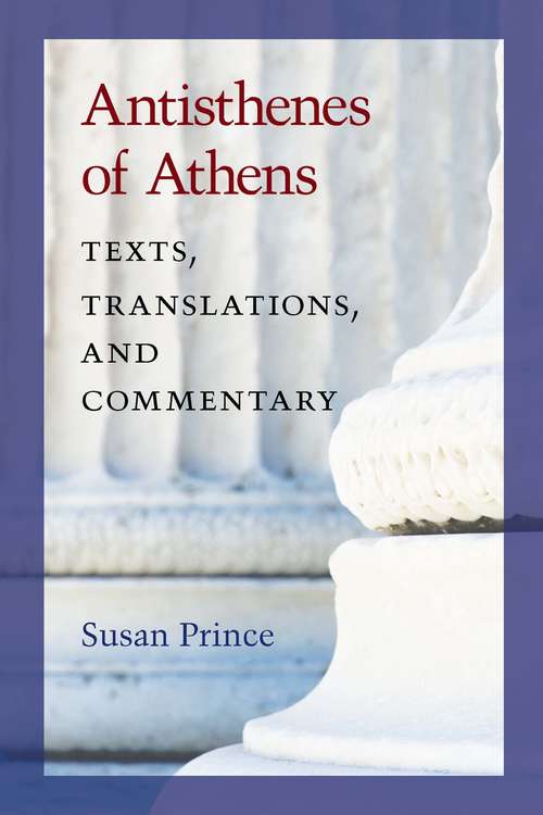 Book cover of Antisthenes of Athens: Texts, Translations, and Commentary