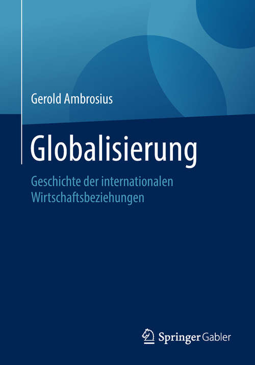 Book cover of Globalisierung: Geschichte der internationalen Wirtschaftsbeziehungen