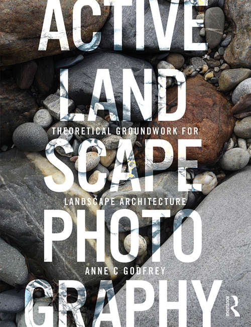 Book cover of Active Landscape Photography: Theoretical Groundwork for Landscape Architecture