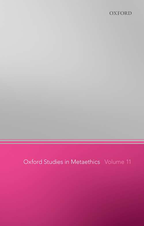 Book cover of Oxford Studies in Metaethics 11: Volume 9 (Oxford Studies in Metaethics #13)
