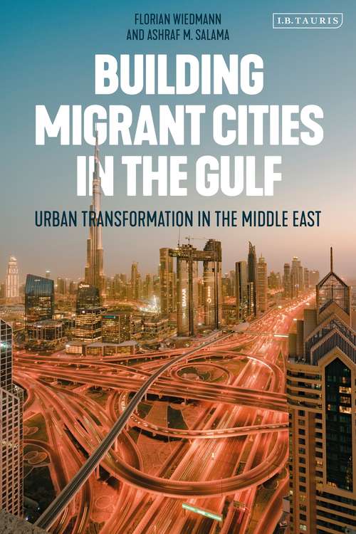 Book cover of Building Migrant Cities in the Gulf: Urban Transformation in the Middle East