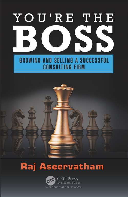 Book cover of You're the Boss: Growing and Selling a Successful Consulting Firm