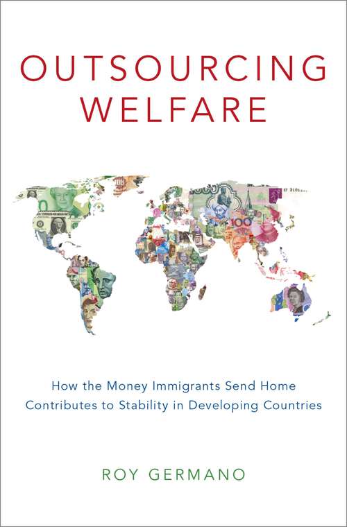 Book cover of Outsourcing Welfare: How the Money Immigrants Send Home Contributes to Stability in Developing Countries