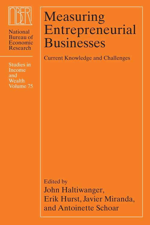 Book cover of Measuring Entrepreneurial Businesses: Current Knowledge and Challenges (National Bureau of Economic Research Studies in Income and Wealth #75)