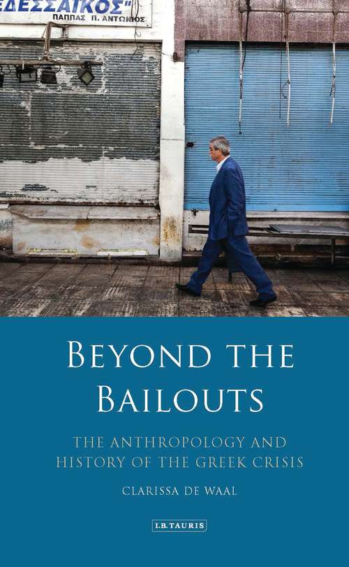 Book cover of Beyond the Bailouts: The Anthropology and History of the Greek Crisis (International Library Of Economics Ser.)