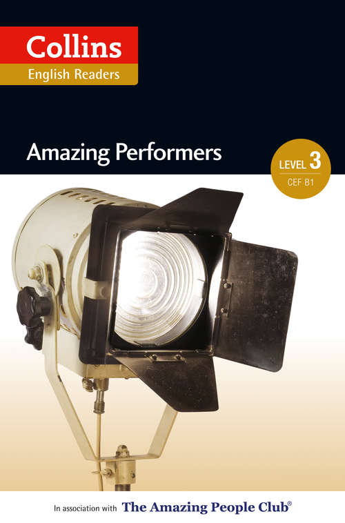 Book cover of Amazing Performers: B1 (ePub edition) (Collins Amazing People ELT Readers)