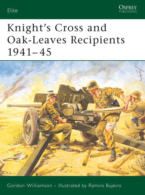 Book cover of Knight's Cross and Oak-Leaves Recipients 1941–45 (Elite)