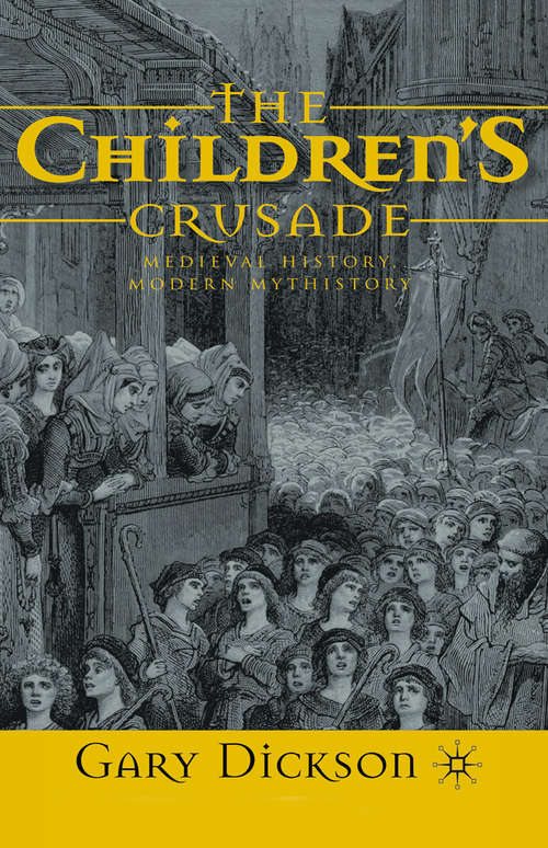 Book cover of The Children's Crusade: Medieval History, Modern Mythistory (2008)