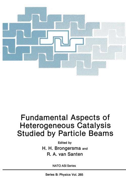 Book cover of Fundamental Aspects of Heterogeneous Catalysis Studied by Particle Beams (1991) (Nato Science Series B: #265)