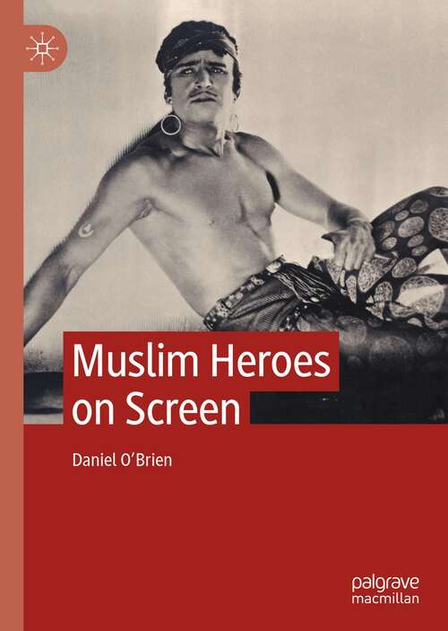Book cover of Muslim Heroes on Screen (1st ed. 2021)