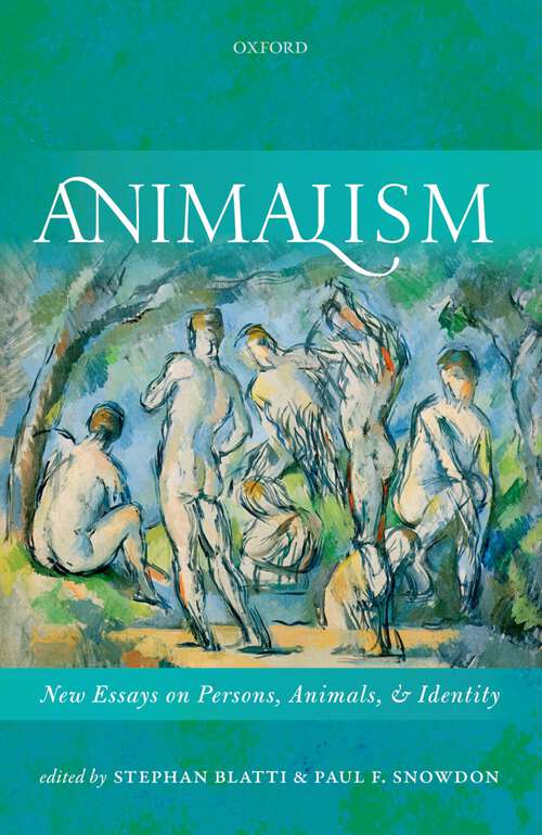 Book cover of Animalism: New Essays on Persons, Animals, and Identity