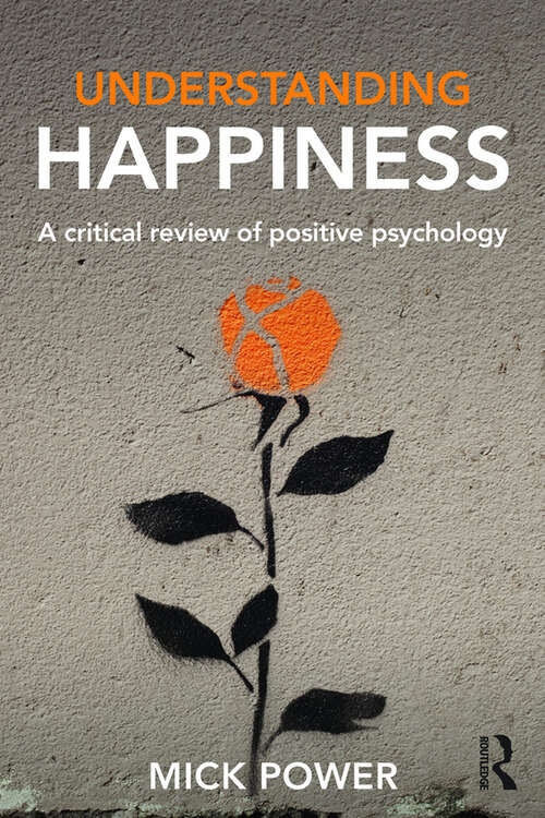 Book cover of Understanding Happiness: A critical review of positive psychology