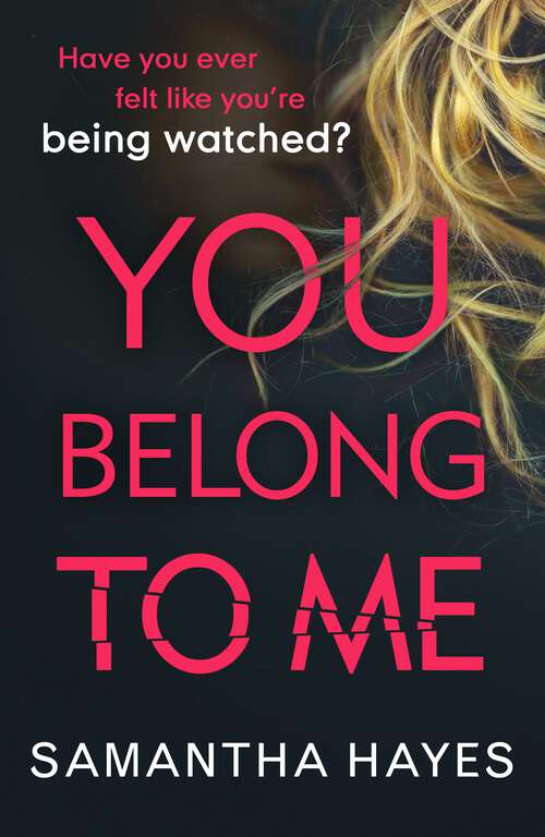 Book cover of You Belong To Me: A nail-biting psychological thriller from the author of Until You're Mine