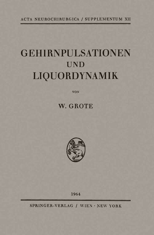 Book cover of Gehirnpulsationen und Liquordynamik (1964) (Acta Neurochirurgica Supplement #12)