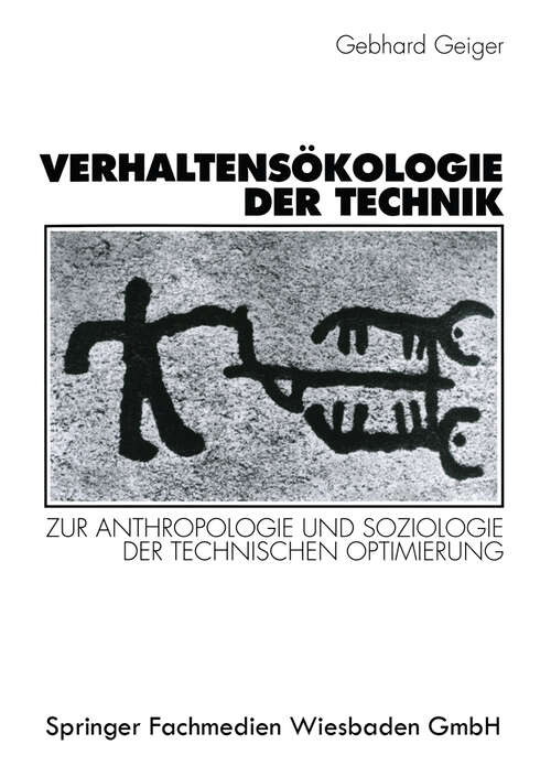 Book cover of Verhaltensökologie der Technik: Zur Anthropologie und Soziologie der technischen Optimierung (1998)