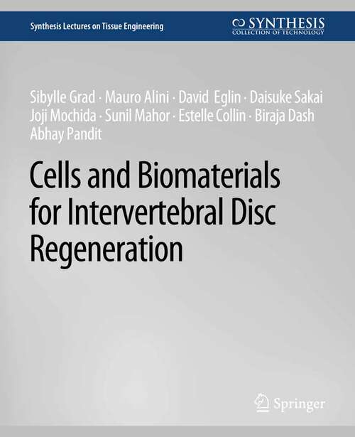 Book cover of Cells and Biomaterials for Intervertebral Disc Regeneration (Synthesis Lectures on Tissue Engineering)