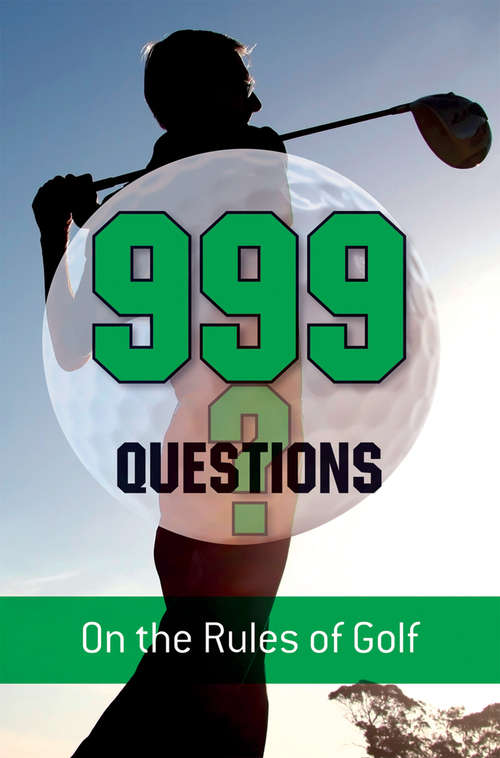 Book cover of 999 Questions on the Rules of Golf
