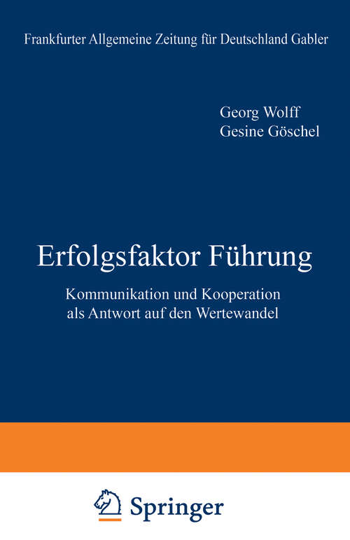 Book cover of Erfolgsfaktor Führung: Kommunikation und Kooperation als Antwort auf den Wertewandel (1990) (FAZ - Gabler Edition)